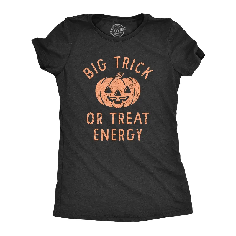 Crew Neck Women T Shirt with a Timeless DesignBig Trick Or Treat Energy Women's T Shirt