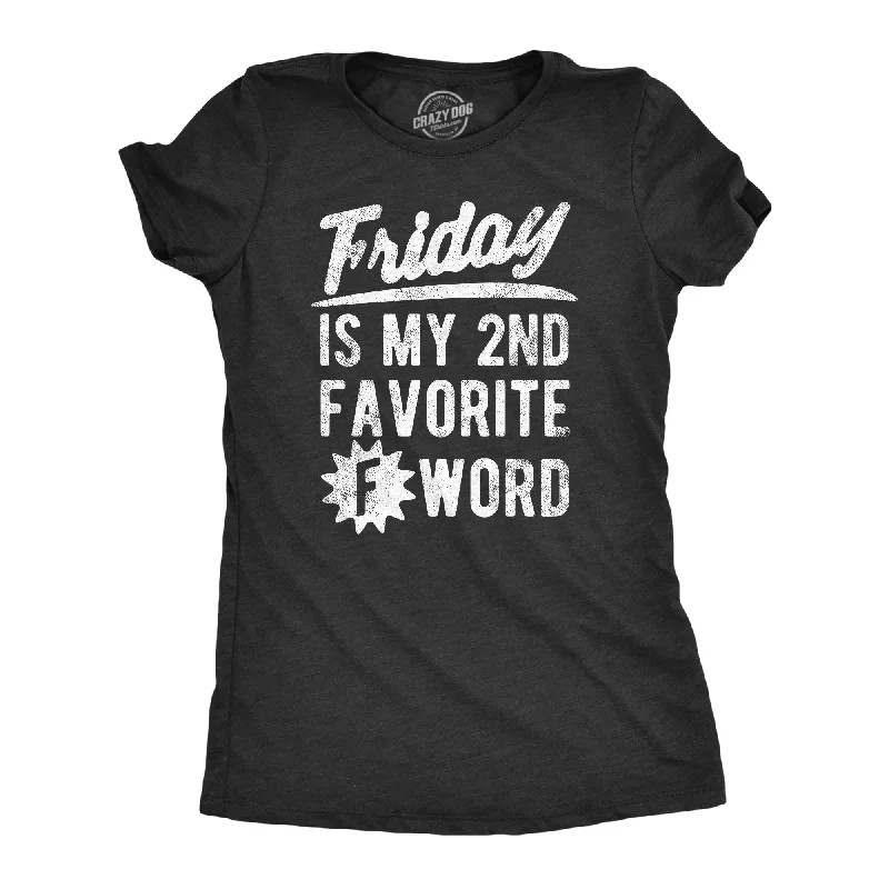 Moisture - Wicking Women T Shirt for Active LifestylesFriday Is My Second Favorite F Word Women's T Shirt