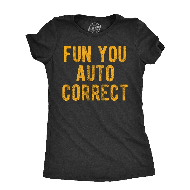 Pocketed Women T Shirt for Added FunctionalityFun You Auto Correct Women's T Shirt