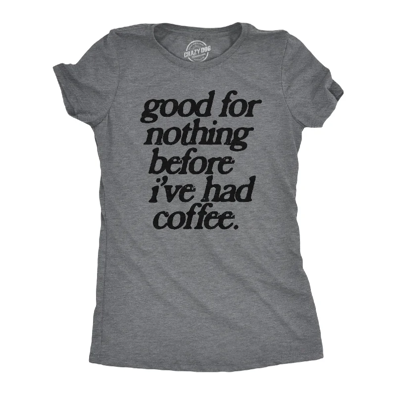 Sequined Women T Shirt for a Sparkly Night OutGood For Nothing Before Ive Had Coffee Women's T Shirt