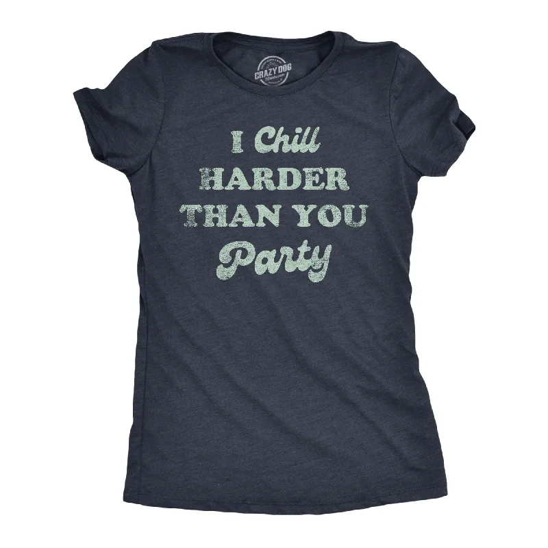 Sequined Women T Shirt for a Sparkly Night OutI Chill Harder Than You Party Women's T Shirt