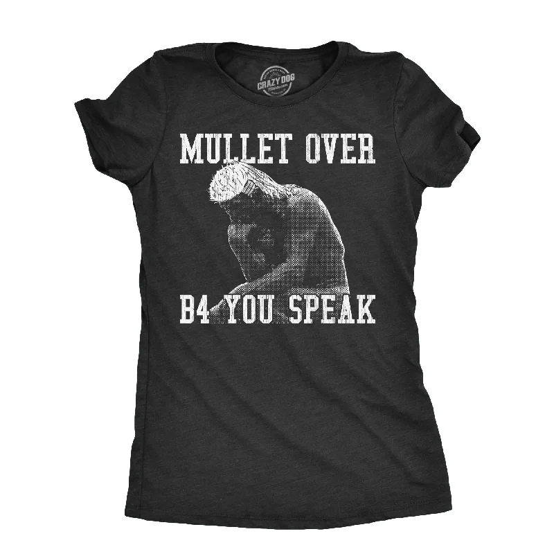 Muscle Women T Shirt for a Sporty and Casual LookMullet Over Before You Speak Women's T Shirt