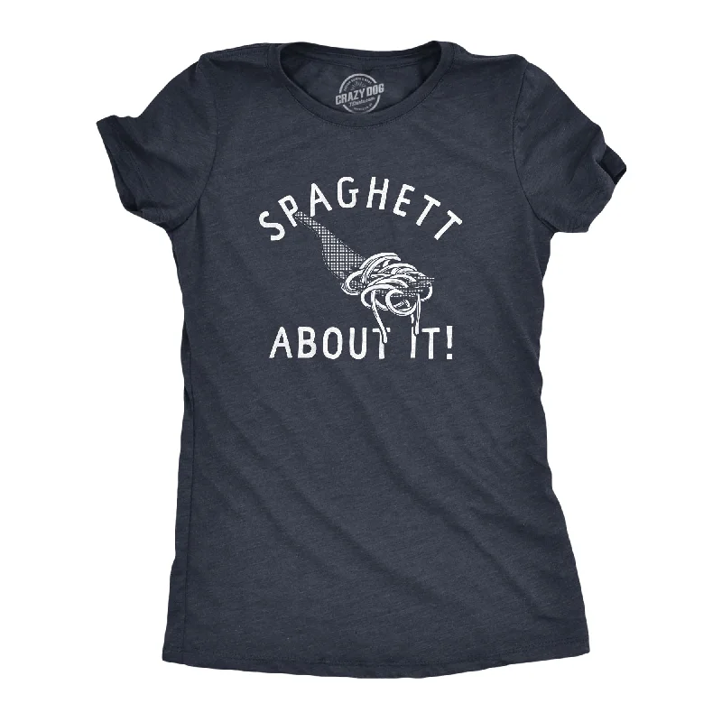 V - Neck Women T Shirt to Enhance the NecklineSpaghett About It Women's T Shirt